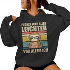 With Sloth Früher War Alles Licht German L Kapuzenpullover für Damen