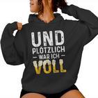 Und Suötzlich War Icholl Beer Drinker Kapuzenpullover für Damen