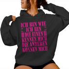 Women's Ich Bin Die Einen Kennen Mich Andere Kann Mich Ich Bin Wie Ich Bin Kapuzenpullover für Damen