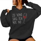 Zuino Sag Ich Nie No Weindrinker Wine Red Wine Festival Fun Kapuzenpullover für Damen