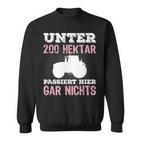 Under 200 Hektar Passiert Hier Gar Nichts Farmers Sweatshirt