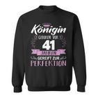 41 Geburtstag Frau Königin 41 Jahre Geburtstagsgeschenk Sweatshirt