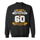 60 Birthday  Slogan Sweatshirt