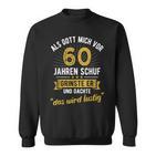 60Th Birthday Als Gott Michor 60 Jahre Schuf Sweatshirt