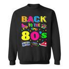 '80S Retro Motto I Love 80'S Sweatshirt