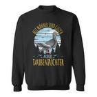 Alle Männer Sind Gleich Except Taubenzüchter Tauben Sweatshirt