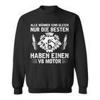 Alle Männer Sind Gleich8 Motor Ignition Sequence8 Sweatshirt