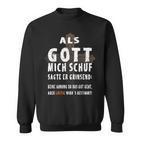 Als Gott Mich Schu Sweatshirt