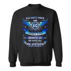 Als Gott Michor 60 Jahren Schuf Grinste Er 60 Geburtstag Sweatshirt