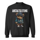 Anstaltsleitung Teddy Bear Sweatshirt