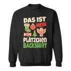 Backen Christmas Das Ist Mein Plätzchen Baking Christmas That Sweatshirt