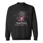 Basteln Weil Mord Falsch Ist Sweatshirt