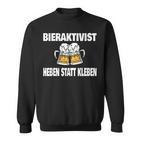 Bieraktivisten Heben Statt Kleben Witziges Party Sweatshirt