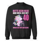 Bitte Kein Eneid Gut Aussehe 40 Jahre Unicorn 40Th Birthday Sweatshirt