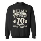 Bitte Keine Eneid Weil Ich Mit 70 So Gut Aussehe 70 Birthday Sweatshirt