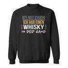 Bitte Nicht Schubsen Ich Hab Einen Whisky In Der Hand Humour German Sweatshirt