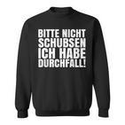 Bitte Nicht Schubsen Ich Habe Diarrhoea Sweatshirt