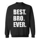 Bruder Best Bro Ever Sweatshirt