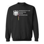 Bundesinstitut Zur Bekämpfung Akuter Unterhopfung Sweatshirt