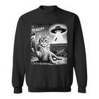 Cat Selfie Ufo & Alien Echt Jetzt Really Sweatshirt