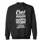 Chef Wir Habenersucht Für Dich Das Beste Geschenk Zu Finde Sweatshirt