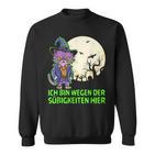 Children's Ich Bin Wegen Der Süßigkeiten Hier Sweatshirt