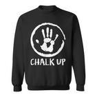 Climbing Chalk Up Chalk Bouldering Sweatshirt