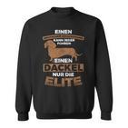 A Dachshund For Elite Dog Dachshund Sweatshirt