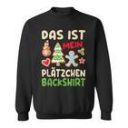 Das Ist Mein Plätzchen Das Ist Mein Plätzchen German Sweatshirt