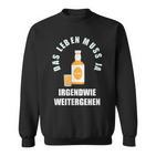 Das Leben Muss Ja Irgendwie Weiter Gehen Egg Liqueur Optimist Sweatshirt