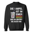 Die Ampel Ist Im Eimer Rücktritt Die Ampel Muss Weg German Sweatshirt