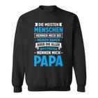 Die Meisten Menschen Nennen Mich Beim Namen Papa Sweatshirt