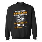 For Die Welt Ist Mein Mann Ein Lkfahrer Liebe Herz Sweatshirt