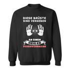 Diese Brüste Sindergeben Feuerwehrmann Beruf German Sweatshirt