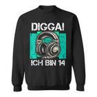 With Digga Ich Bin 14 Jahre Junge Geburtstag Sweatshirt