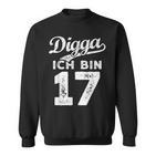 Digga Ich Bin 17 Jahre 17Th Birthday Sweatshirt