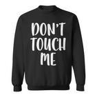 Don't Touch Me Introvert Sweatshirt