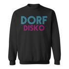 Dorfdisko Sweatshirt