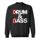 Drum And Bass Rum & Ass Sweatshirt