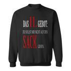 Du Sollst Mir Nicht Auf Den Sack Gehen 11 Commandment Sweatshirt