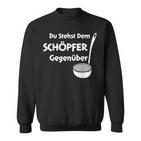 Du Stehst Dem Schreper Sweatshirt