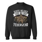 Echte Helden Sind Feuerwehr Sweatshirt