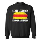 Echte Legenden Kkommen Aus Baden Echte Legends Kkommen Aus B Sweatshirt