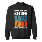 Eineron Uns Beiden Spielt Besser Als Du Tennis Sweatshirt