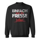 Einfach Mal Die Fresse Halten Simply Mal Die Fresse Halten Sweatshirt