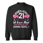 Endlich 21 Birthday Ich Kann Alles Ich Weiß Alles Geschenk Sweatshirt