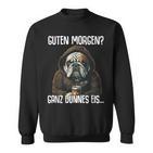 English Bulldog Quote Guten Morgen Ganz Dünnes Eis Sweatshirt