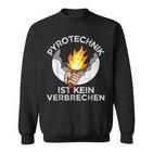 Football Fan Saying Pyrotechnik Ist Keinerbrech Sweatshirt