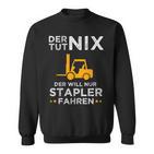 Forklift Driver Forklift Truck Warehouse Sweatshirt