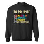 To Do List Kindergarten Primary School High School Sweatshirt